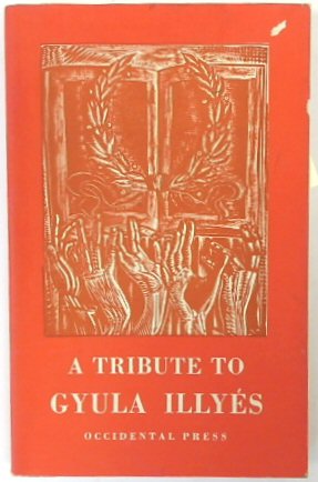 A Tribute to Gyula ILLYES