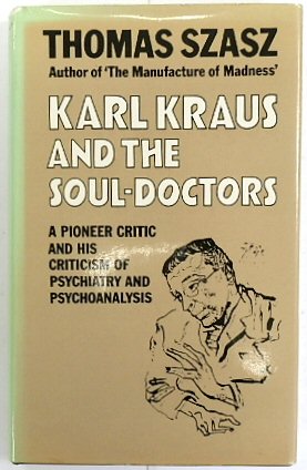 Karl Krause and the Soul-Doctors: A Pioneer Critic and His Criticism of Psychiatry and Psychoanalysis