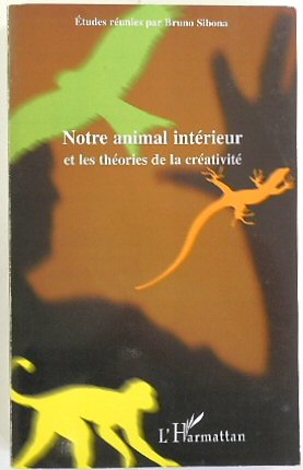 Notre Animal INTERIEUR et Les THEORIES De La CREATIVITE