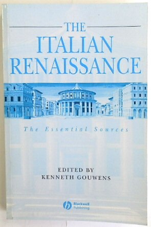 The Italian Renaissance: The Essential Sources
