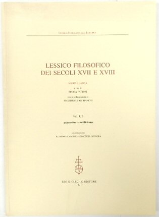 Lessico filosofico dei secoli XVII e XVIII. Sezione latina Vol.1.3