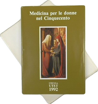 Medicina Per Le Donne Nel Cinquecento: Testi Di Giovanni Marinello Ed Di Girolamo Mercurio