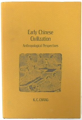 Early Chinese Civilization: Anthropological Perspectives (Harvard-Yenching Institute Monograph Series, Volume 23)