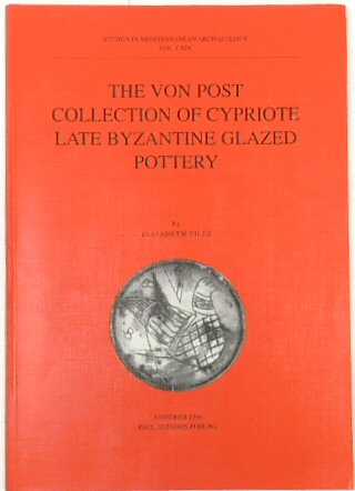 The Von Post Collection of Cypriote Late Byzantine Glazed Pottery