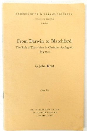 From Darwin to Blatchford: The Role of Darwinism in Christian Apologetic 1875-1910