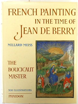 The Boucicaut Master (French Painting in the Time of Jean De Berry)