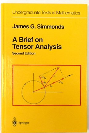 A Brief on Tensor Analysis, Second Edition (Undergraduate Texts in Mathematics)