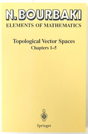 Elements of Mathematics, Topology Vector Spaces, Chapters 1-5