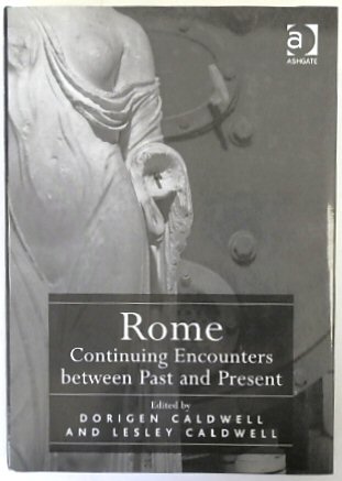 Rome: Continuing Encounters Between Past and Present