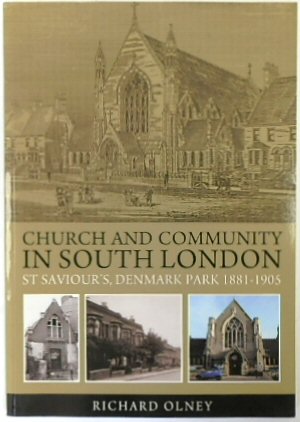 Church And Community in South London: St Saviour's, Denmark Park 1881-1905