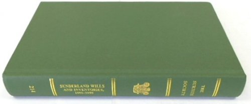Sunderland Wills and Inventories 1601-1650 (Publications of the Surtees Society, 214)