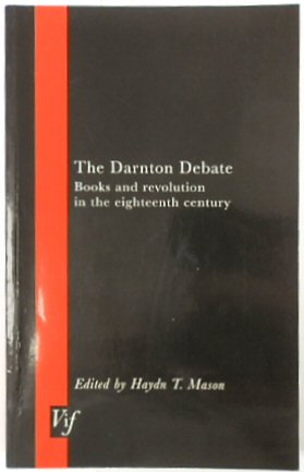 The Darnton Debate: Books and Revolution in the Eighteenth Century