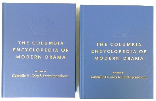 The Columbia Enclyclopedia of Modern Drama, Volumes I&II