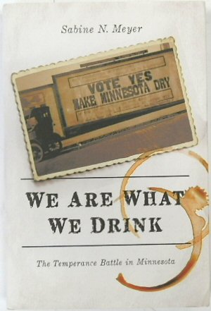 We Are What We Drink: The Temperance Battle in Minnesota