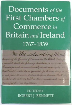 Documents of the First Chambers of Commerce in Britain and Ireland 1767-1839