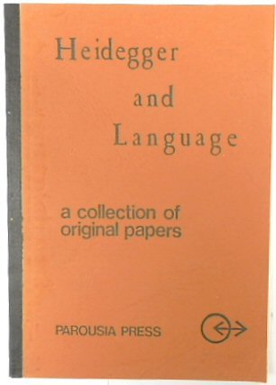 Heidegger and Language: A Collection of Original Papers
