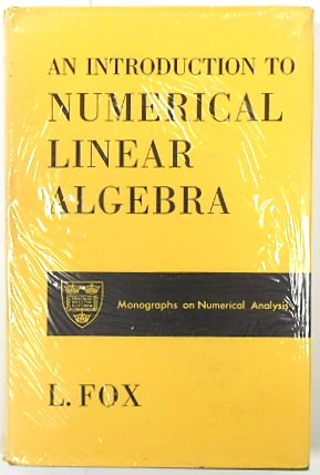 An Introduction to Numerical Linear Algebra (Monographs on Numerical Analysis)