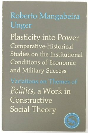 Plasticity Into Power: Comparative-Historical Studies on the Institutional Conditions of Economic and Military Success; Variations on Themes of Politics: a Work in Constructive Social Theory