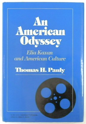 An American Odyssey: Elia Kazan and American Culture
