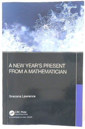 A New Year's Present from a Mathematician (AK Peters/CRC Recreational Mathematics Series)