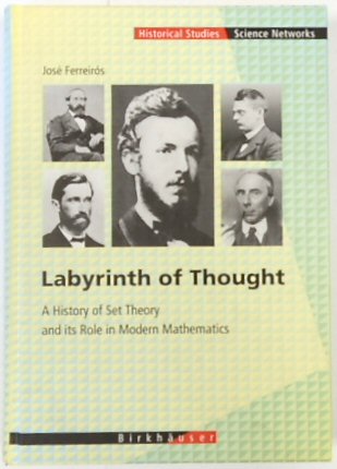 Labyrinth of Thought: A History of Set Theory and Its Role in Modern Mathematics