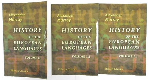 History of the European Languages, Volumes I-III
