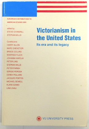 Victorianism in The Unites States: Its Era and Its Legacy (European contributions to American studies)