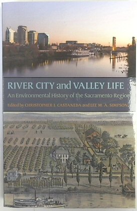 River City And Valley Life: An Environmental History of the Sacramento Region