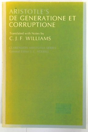 Aristotle's De Generatione et Corruptione (Clarendon Aristotle Series)