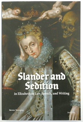 Slander and Sedition in Elizabethan Law, Speech, and Writing