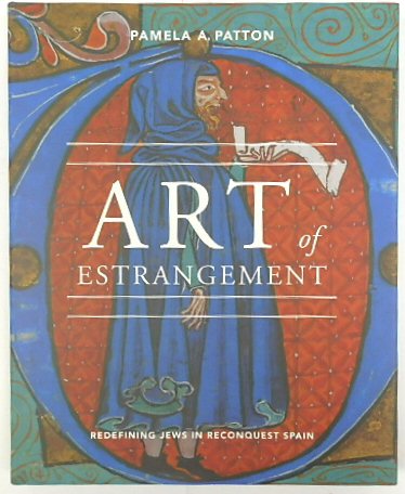 Art of Estrangement: Redefining Jews in Reconquest Spain