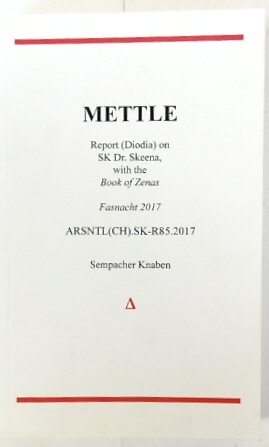 Mettle: Report (Diodia) on SK Dr. Skeena, with the Book of Zenas: Fasnacht 2017
