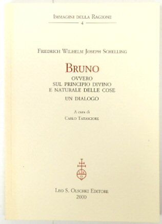 Bruno: Ovvero sul principio divino e naturale delle cose. Un Dialogo