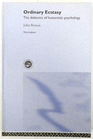 Ordinary Ecstasy: The Dialectics of Humanistic Psychology (3rd edition)