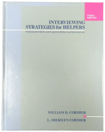 Interviewing Strategies for Helpers: Fundamental Skills and Cognitive Behavioral Interventions (3rd Edition)