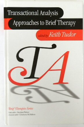 Transactional Analysis Approaches to Brief Therapy: What do you say between saying hello and goodbye (Brief Therapies series)
