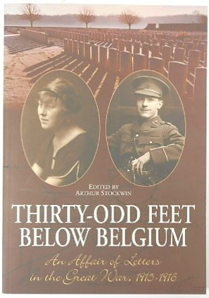 Thirty-Odd Feet Below Belgium: An Affair of Letters in the Great War, 1915-1916