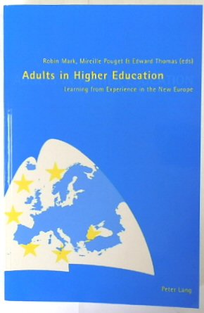 Adults in Higher Education: Learning from Experience in the New Europe
