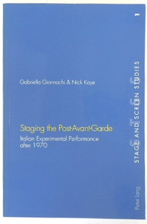 Staging the Post-Avant-Garde: Italian Experimental Performance After 1970