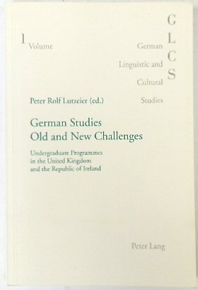 German Studies Old and New Challenges: Undergraduate Programmes in the United Kingdom and the Republic of Ireland