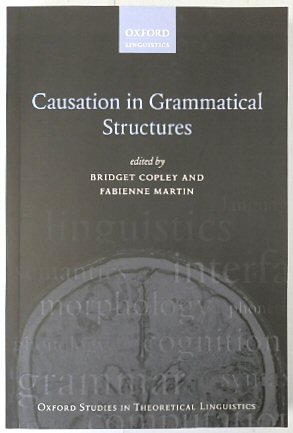 Causation in Grammatical Structures (Oxford Studies in Theoretical Linguistics 52)