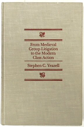 From Medieval Group Litigation to the Modern Class Action