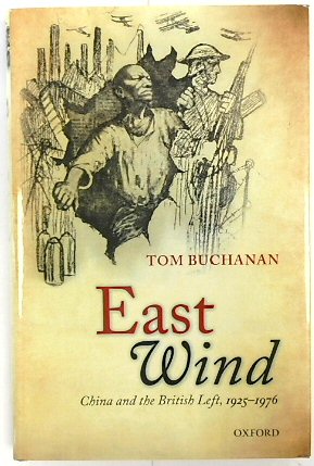 East Wind: China and The British Left, 1925-1976