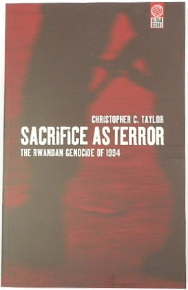 Sacrifice as Terror: The Rwandan Genocide of 1994