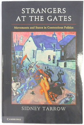Strangers at the Gates: Movements and States in Contentious Politics