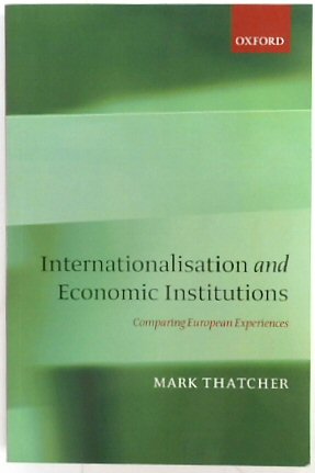 Internationalism and Economic Institutions: Comparing European Experiences
