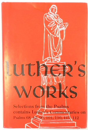 Luther's Works, Volume 13: Selected Psalms II