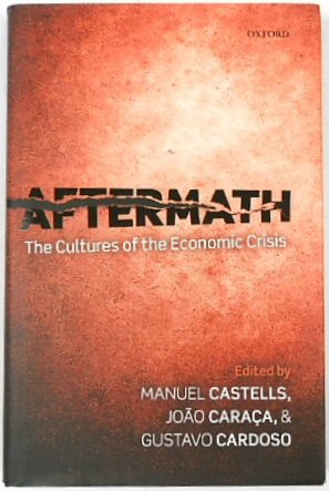 Aftermath: The Cultures of the Economic Crisis