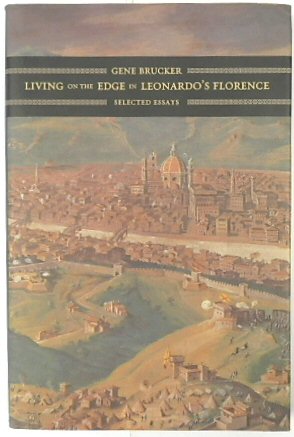 Living on the Edge in Leonardo's Florence: Selected Essays