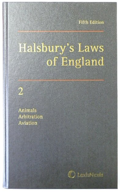 Halsbury's Laws of England: Volume 2, Animals, Arbitration, Aviation, 2017 Fifth Edition